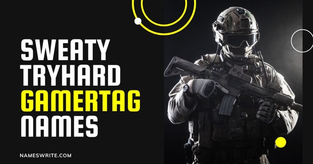 Sweaty Tryhard Gamertag Names