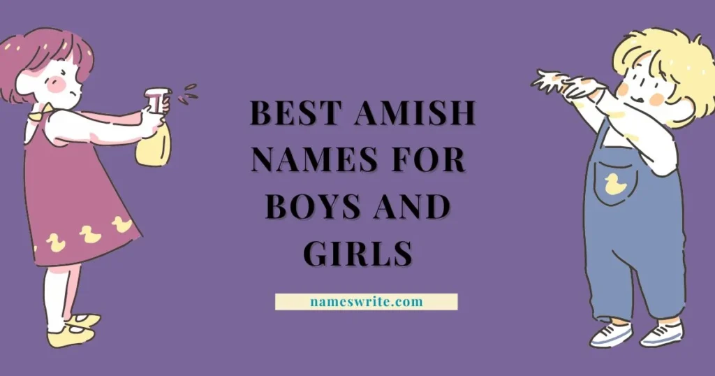 Best Amish Names for Boys and Girls