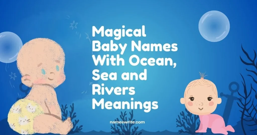 Magical Baby Names With Ocean, Sea and Rivers Meanings