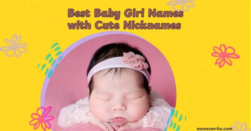 Best Baby Girl Names with Cute Nicknames