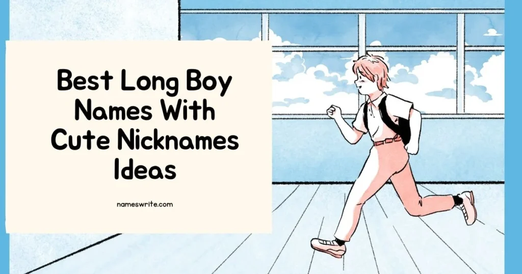 Best Long Boy Names With Cute Nicknames Ideas