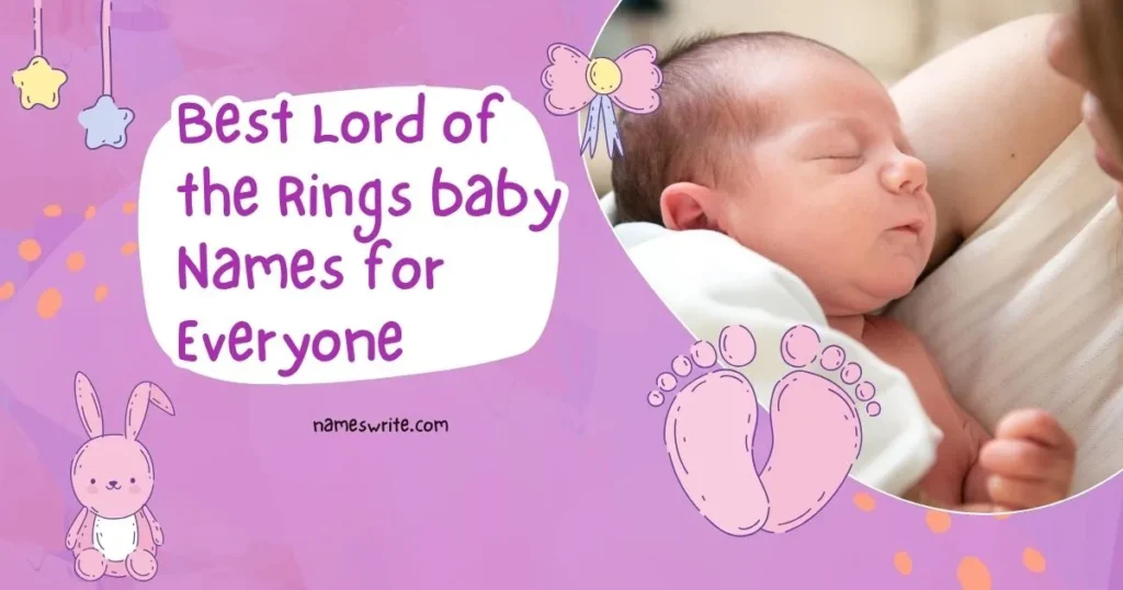 Best Lord of the Rings baby Names for Everyone