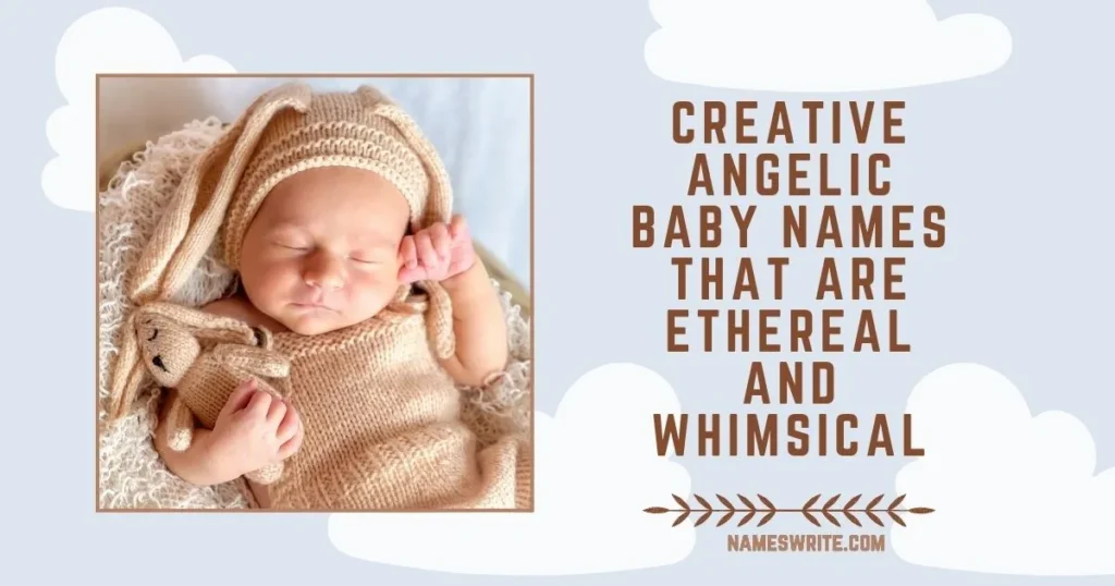Creative Angelic Baby Names That Are Ethereal and Whimsical