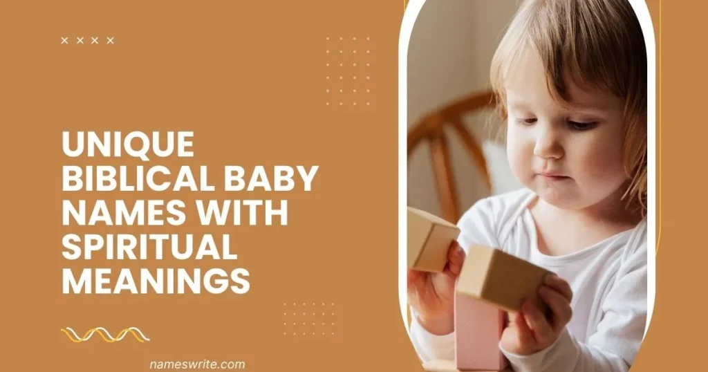 Unique Biblical Baby Names With Spiritual Meanings