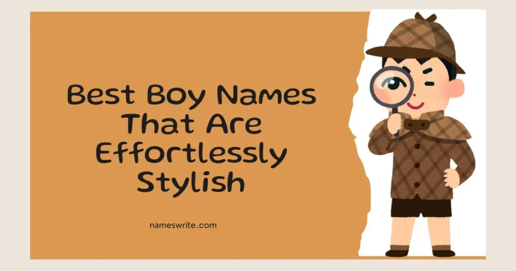 Best Boy Names That Are Effortlessly Stylish