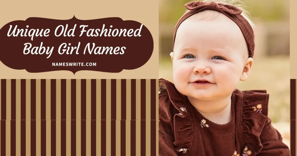 Unique Old Fashioned Baby Girl Names