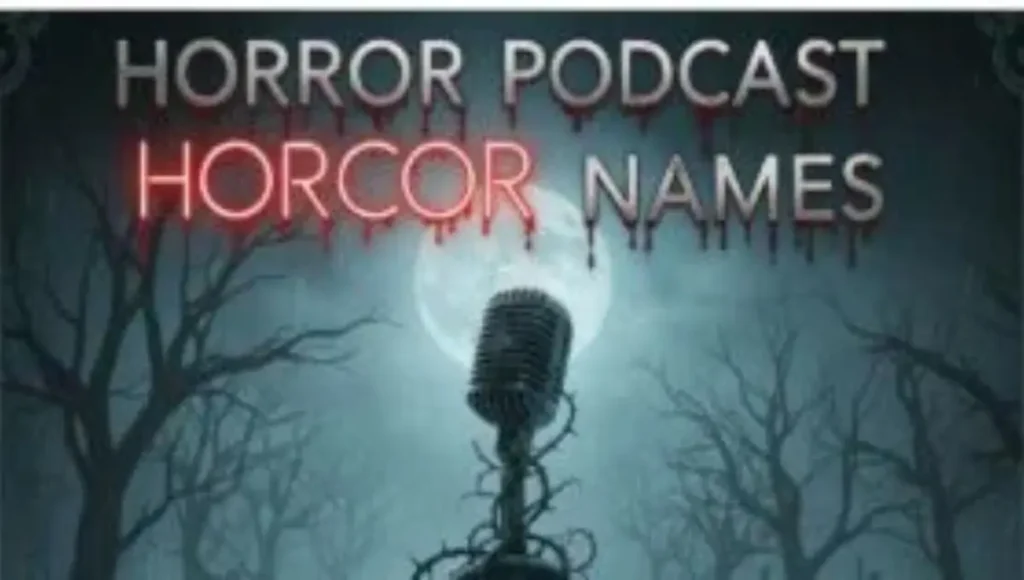 450+Creepy & Creative Horror Podcast Names 450+Creepy & Creative Horror Podcast Names That Give You Goosebumps