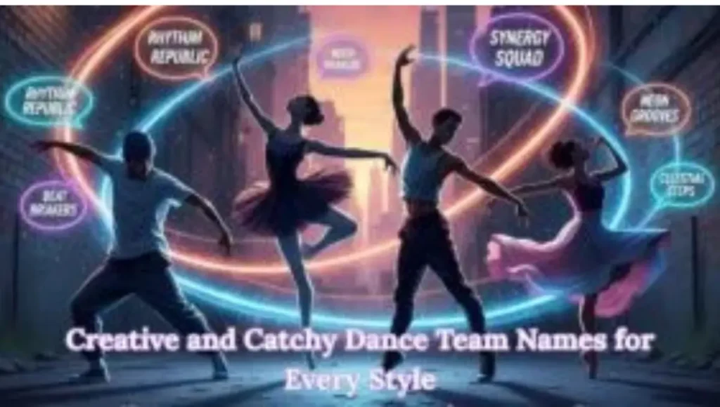 700+ Catchy Dance Team Names 700+ Creative and Catchy Dance Team Names for Every Style