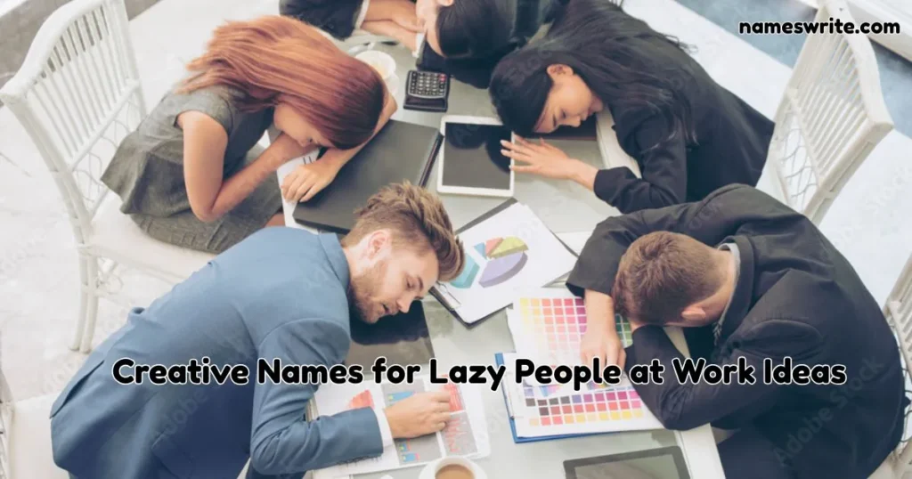 Creative Names for Lazy People at Work Ideas